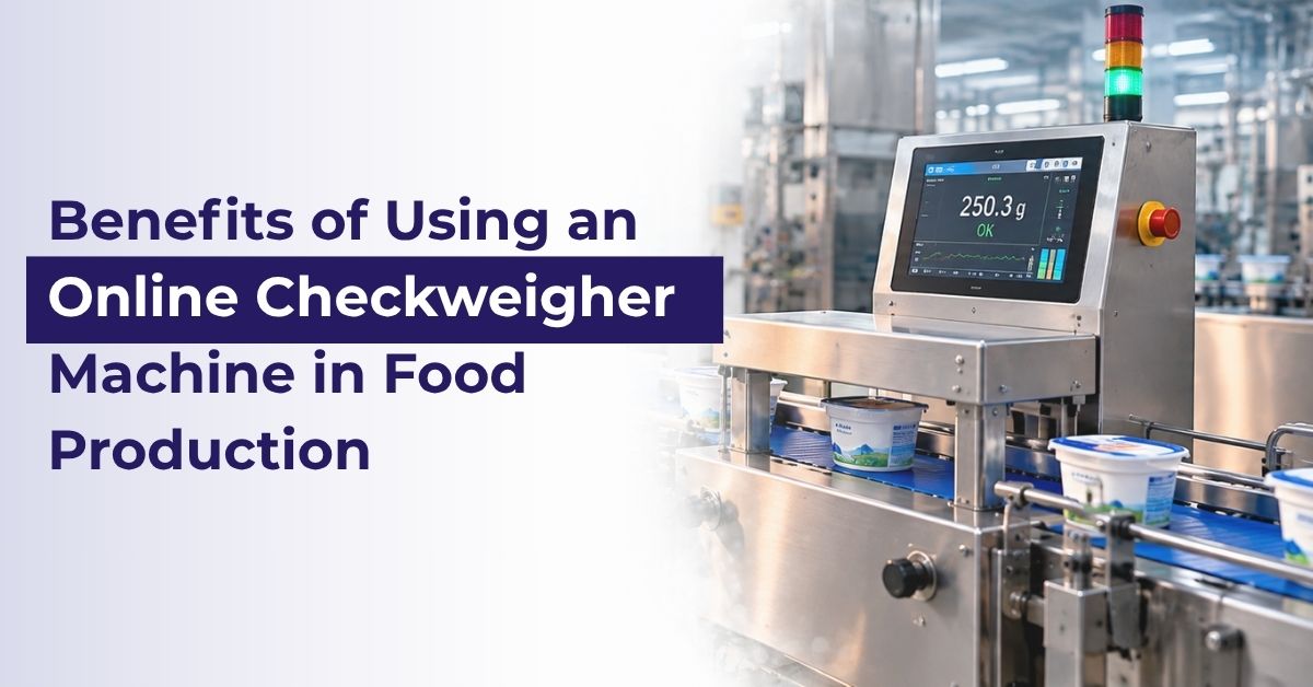 Benefits of Using an Online Checkweigher Machine in Food Production